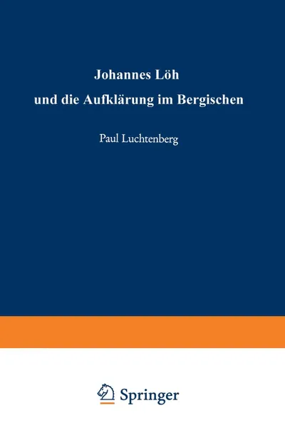 Обложка книги Johannes Loh und die Aufklarung im Bergischen, Paul Luchtenberg