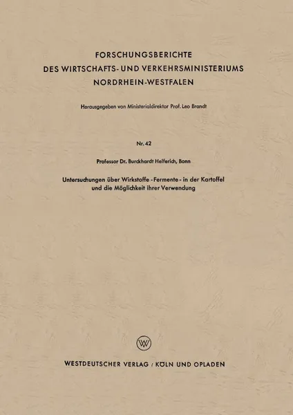 Обложка книги Untersuchungen Uber Wirkstoffe-Fermente-In Der Kartoffel Und Die Moglichkeit Ihrer Verwendung, Burckhardt Helferich