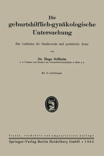Обложка книги Die Geburtshilflich-Gynakologische Untersuchung, Hugo Sellheim