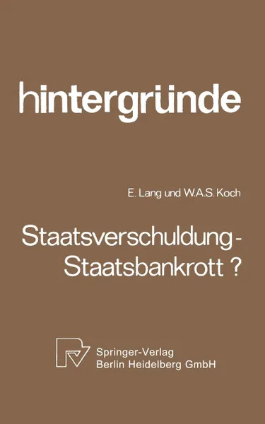 Обложка книги Staatsverschuldung - Staatsbankrott?, E. Lang, W. A. Koch