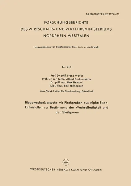 Обложка книги Biegewechselversuche Mit Flachproben Aus Alpha-Eisen-Einkristallen Zur Bestimmung Der Wechselfestigkeit Und Der Gleitspuren, Franz Wever, Albert Kochendorfer, Max Hempel