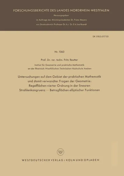 Обложка книги Untersuchungen Auf Dem Gebiet Der Praktischen Mathematik Und Damit Verwandter Fragen Der Geometrie. Regelflachen Vierter Ordnung in Der Linearen Strah, Fritz Reutter