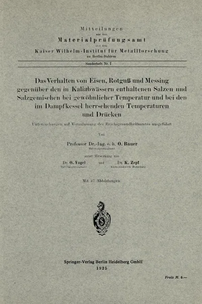 Обложка книги Das Verhalten Von Eisen, Rotguss Und Messing Gegenuber Den in Kaliabwassern Enthaltenen Salzen Und Salzgemischen Bei Gewohnlicher Temperatur Und Bei D, Oswald Bauer, Otto Vogel, K. Zepf