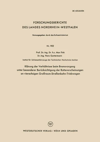 Обложка книги Klarung Der Verhaltnisse Beim Bremsvorgang Unter Besonderer Berucksichtigung Der Rattererscheinungen an Vierachsigen Grossraum-Strassenbahn-Triebwagen, Max Fink