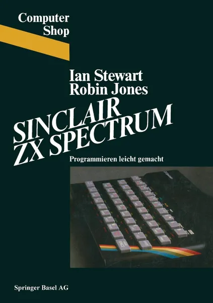 Обложка книги Sinclair ZX Spectrum. Programmieren Leichtgemacht, JR. Way Stewart, Gary Jones