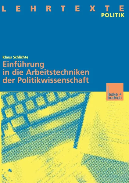 Обложка книги Schlichte, Arbeitstechniken Politikwissenschaft, Klaus Schlichte