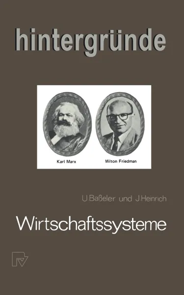 Обложка книги Wirtschaftssysteme. Kapitalistische Marktwirtschaft Und Sozialistische Zentralplanwirtschaft, U. Baaeler, J. Heinrich, U. Basseler