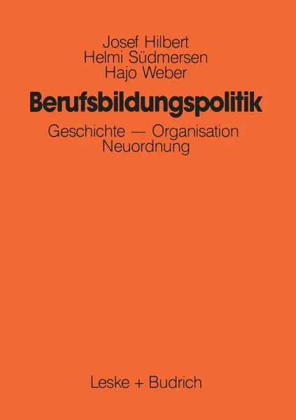 Обложка книги Berufsbildungspolitik. Geschichte - Organisation - Neuordnung, Josef Hilbert, Helmi Sudmersen, Hajo Weber
