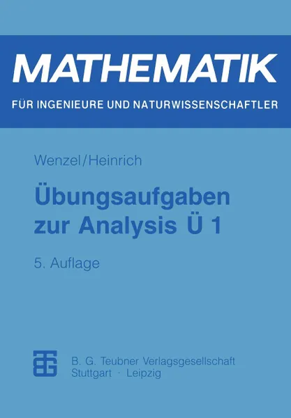 Обложка книги Ubungsaufgaben Zur Analysis U 1, Horst Wenzel, Gottfried Heinrich