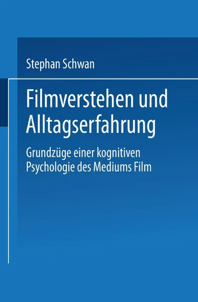 Обложка книги Filmverstehen Und Alltagserfahrung, Stephan Schwan, Stephan Schwan