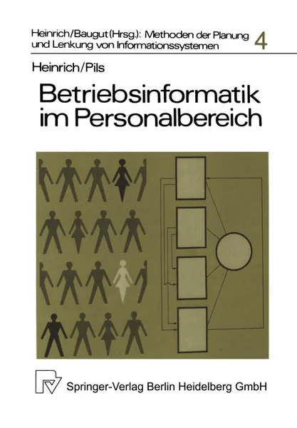 Обложка книги Betriebsinformatik Im Personalbereich. Die Planung Computergestutzter Personalinformationssysteme, L. J. Heinrich, M. Pils, Lutz J. Heinrich