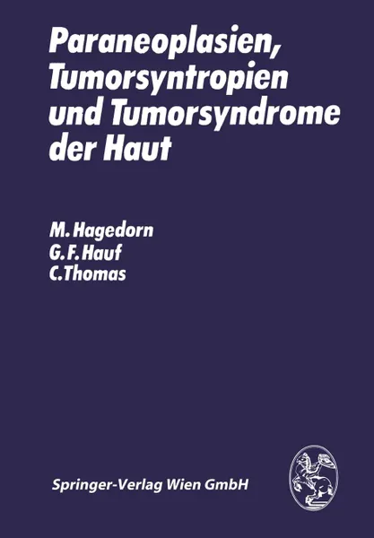 Обложка книги Paraneoplasien, Tumorsyntropien und Tumorsyndrome der Haut, M. Hagedorn, G.F. Hauf, C. Thomas