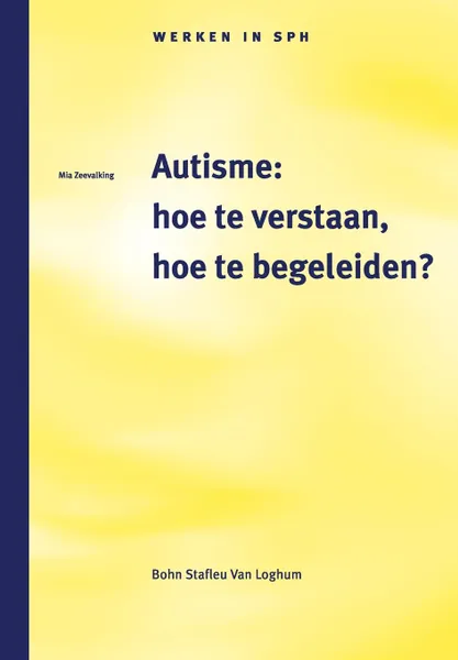 Обложка книги Autisme. Hoe te verstaan, hoete begeleiden, A.J. Ravelli, A.F. Bobbink, Marijke Bommel