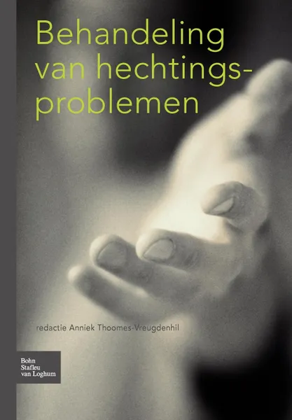 Обложка книги Behandeling Van Hechtingsproblemen, J. C. a. Thoomes-Vreugdenhil, H. P. Giltaij, A. J. M. Hulzen