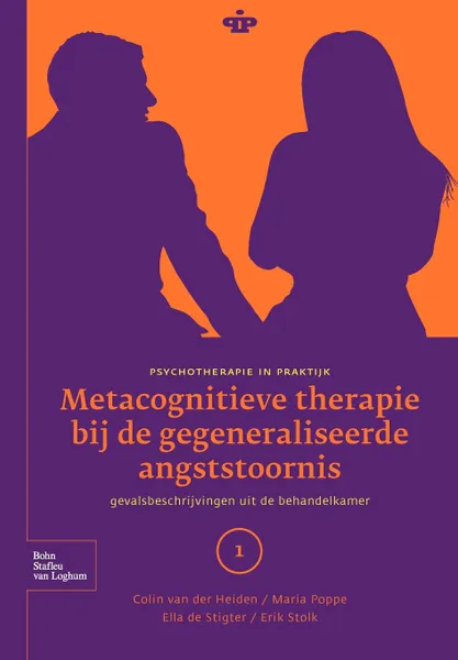 Обложка книги Metacognitieve therapie bij degegeneraliseerde angststoornis, C. Heiden, H.D. Kuiper, M. Poppe