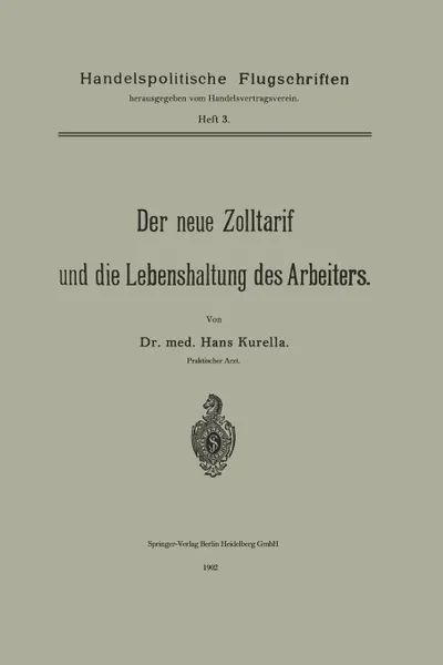 Обложка книги Der Neue Zolltarif Und Die Lebenshaltung Des Arbeiters., Hans Kurella