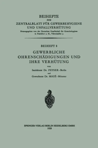 Обложка книги Gewerbliche Ohrenschadigungen Und Ihre Verhutung, Alfred Peyser, A. H. Maue