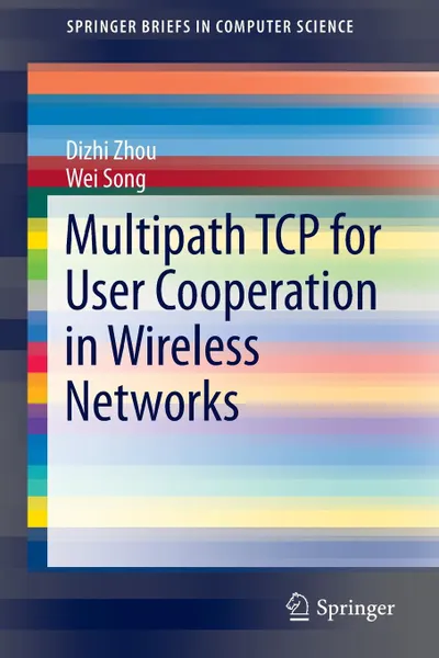 Обложка книги Multipath TCP for User Cooperation in Wireless Networks, Dizhi Zhou, Wei Song