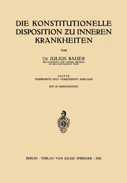 Обложка книги Die Konstitutionelle Disposition U Inneren Krankheiten, Julius Bauer