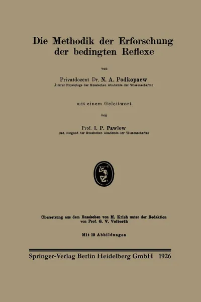 Обложка книги Die Methodik Der Erforschung Der Bedingten Reflexe, N. a. Podkopaev, Ivan P. Pavlov, M. Krich