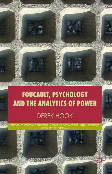 Обложка книги Foucault, Psychology and the Analytics of Power, Derek Hook