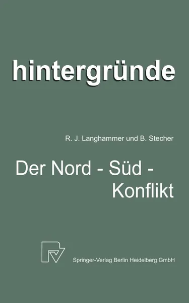 Обложка книги Der Nord-Sud-Konflikt. Die Spielregeln Der Weltwirtschaft Im Brennpunkt, R. Langhammer, B. Stecher, Rolf J. Langhammer