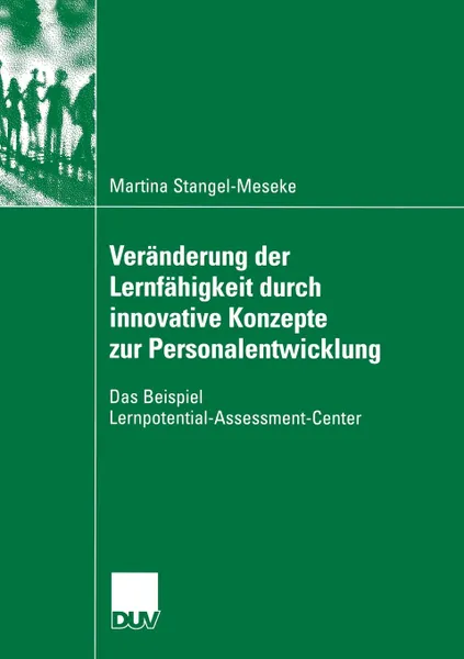 Обложка книги Veranderung der Lernfahigkeit durch innovative Konzepte zur Personalentwicklung. Das Beispiel Lernpotential-Assessment-Center, Martina Stangel-Meseke