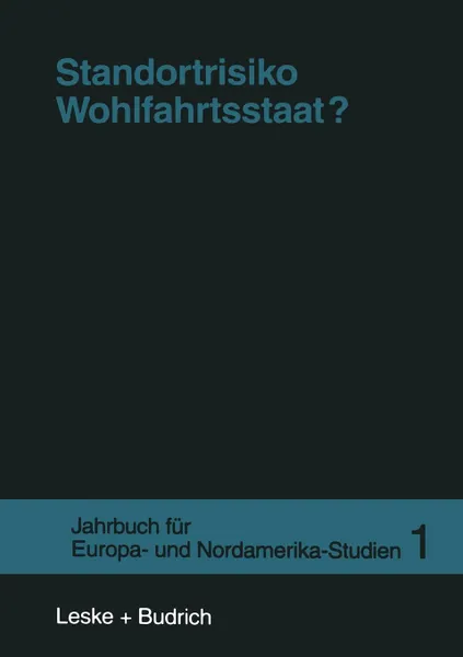 Обложка книги Standortrisiko Wohlfahrtsstaat?, Jens Borchert, Stephan Lessenich, Peter Losche