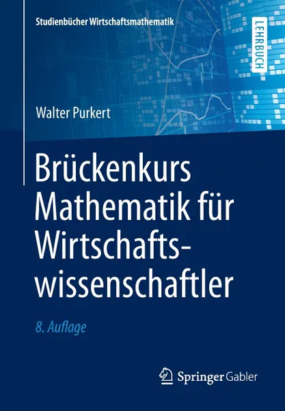 Обложка книги Bruckenkurs Mathematik fur Wirtschaftswissenschaftler, Walter Purkert