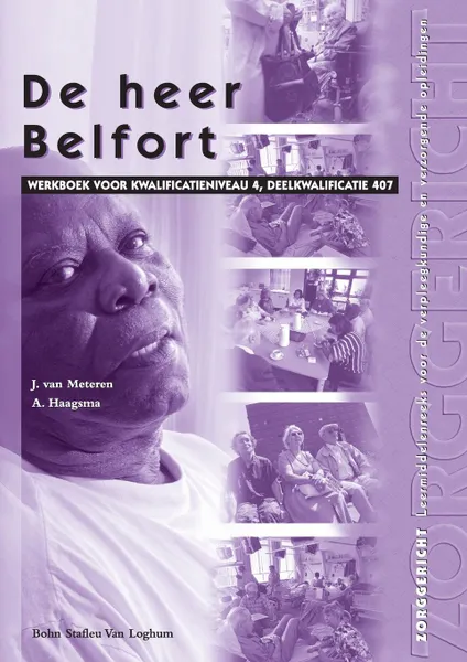 Обложка книги de Heer Belfort. Werkboek Voor Kwalificatieniveau 4, Deelkwalificatie 407, C. J. M. Cingel, J. Sevenhuijsen, J. H. Meteren