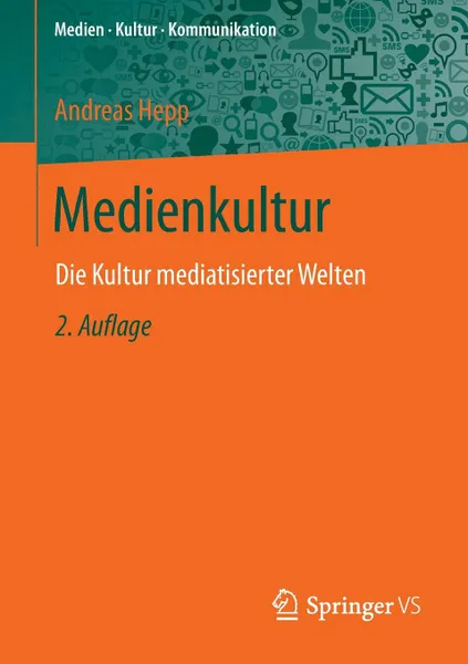 Обложка книги Medienkultur. Die Kultur mediatisierter Welten, Andreas Hepp