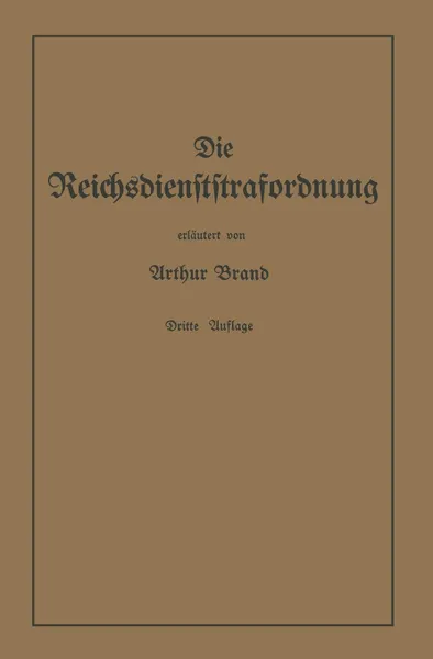 Обложка книги Die Reichsdienststrafordnung (Rdsto), Arthur Brand