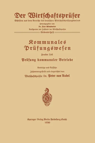 Обложка книги Kommunales Prufungswesen. Prufung kommunaler Betriebe, Peter van Aubel