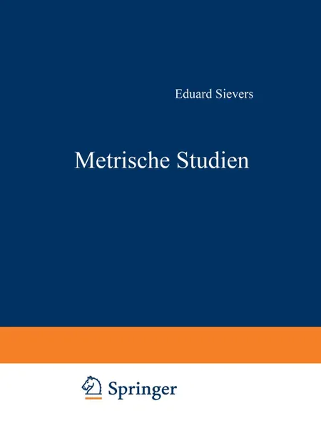 Обложка книги Metrische Studien. IV. Die Altschwedischen Upplandslagh Nebst Proben Formverwandter Germanischer Sagdichtung, Eduard Sievers