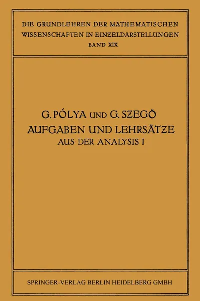 Обложка книги Aufgaben Und Lehrsatze Aus Der Analysis. Erster Band: Reihen . Integralrechnung Funktionentheorie, James Allister Jenkins, Giorgio Philip Szego
