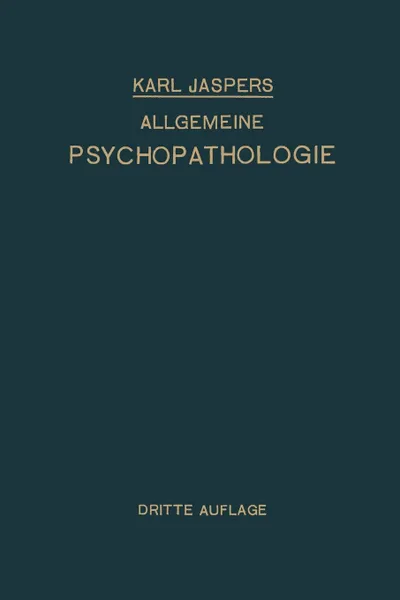 Обложка книги Allgemeine Psychopathologie. Fur Studierende . Arzte Und Psychologen, Karl Jaspers