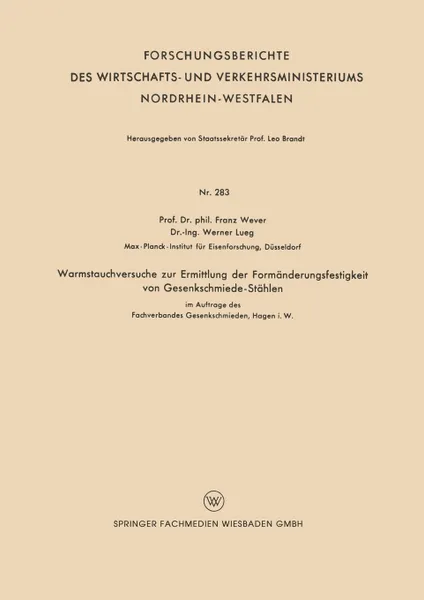 Обложка книги Warmstauchversuche Zur Ermittlung Der Formanderungsfestigkeit Von Gesenkschmiede-Stahlen, Franz Wever