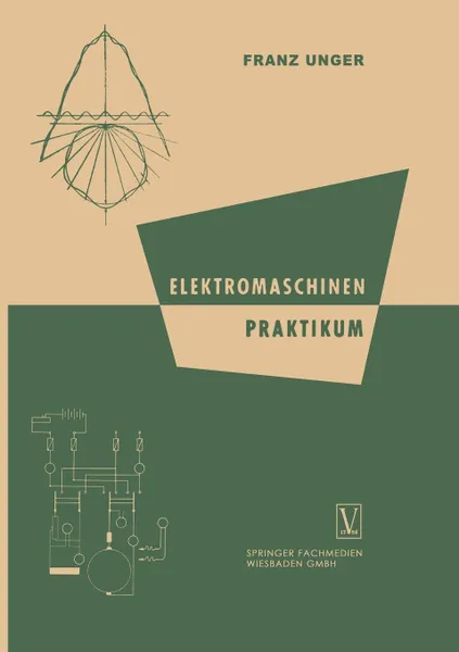 Обложка книги Elektromaschinen Praktikum, Franz Unger