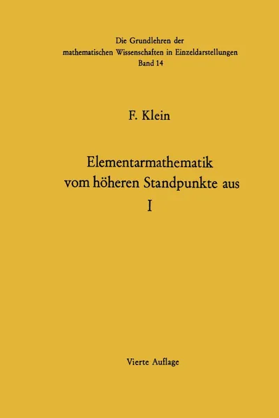 Обложка книги Elementarmathematik Vom Hoheren Standpunkte Aus. Arithmetik . Algebra . Analysis, Felix Klein, Ernst Hellinger, Fritz Seyfarth