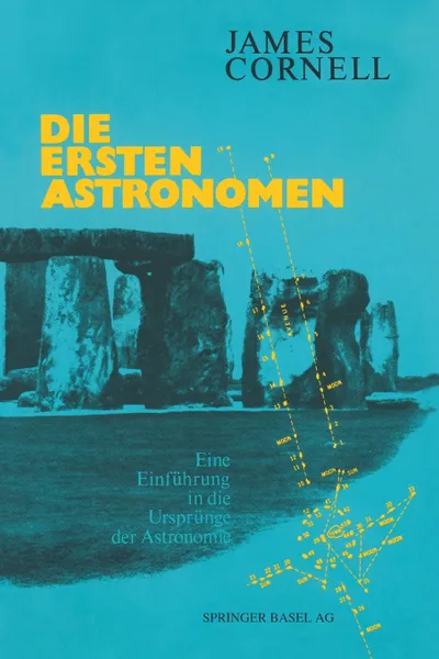 Обложка книги Die Ersten Astronomen. Eine Einfuhrung in Die Ursprunge Der Astronomie, Cornell