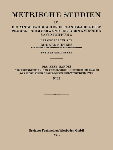 Обложка книги Metrische Studien. IV. Die Altschwedischen Upplandslagh Nebst Proben Formverwandter Germanischer Sagdichtung, Eduard Sievers