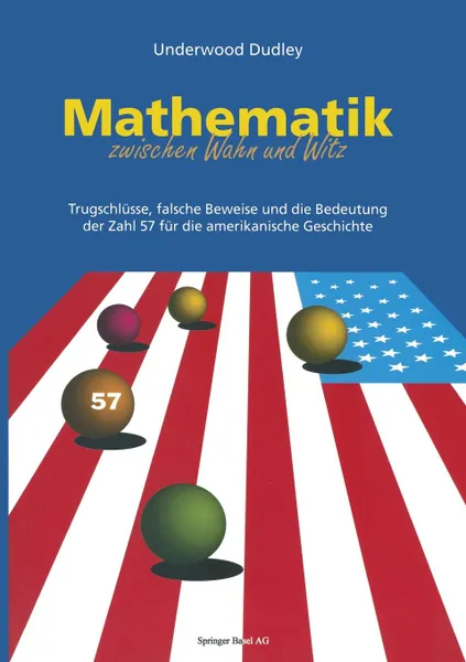 Обложка книги Mathematik Zwischen Wahn Und Witz. Trugschlusse, Falsche Beweise Und Die Bedeutung Der Zahl 57 Fur Die Amerikanische Geschichte, Underwood Dudley, G. Menzel