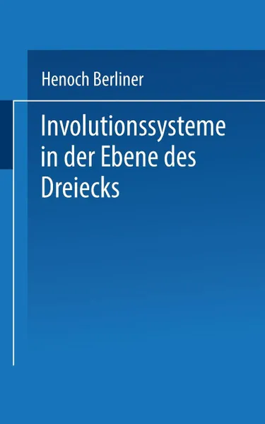 Обложка книги Involutionssysteme in Der Ebene Des Dreiecks, Henoch Berliner