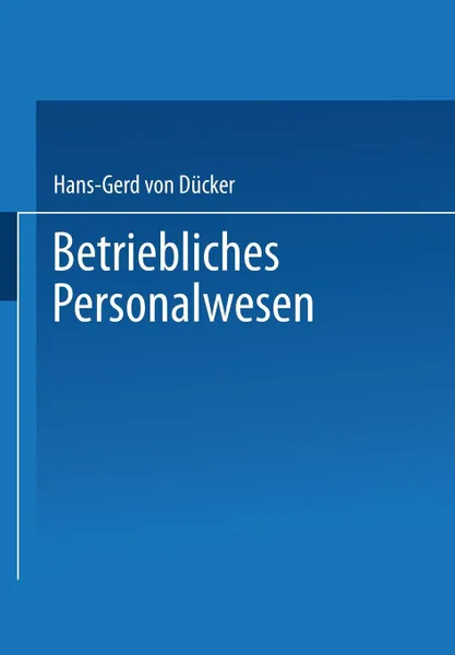 Обложка книги Betriebliches Personalwesen. Teil 2, Hans-Gerd Von Ducker