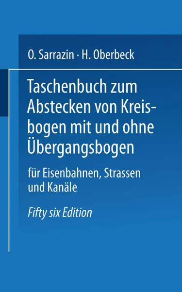 Обложка книги Taschenbuch Zum Abstecken Von Kreisbogen Mit Und Ohne Ubergangsbogen Fur Eisenbahnen, Strassen Und Kanale, Max Hofer, Otto Sarrazin, H. Oberbeck