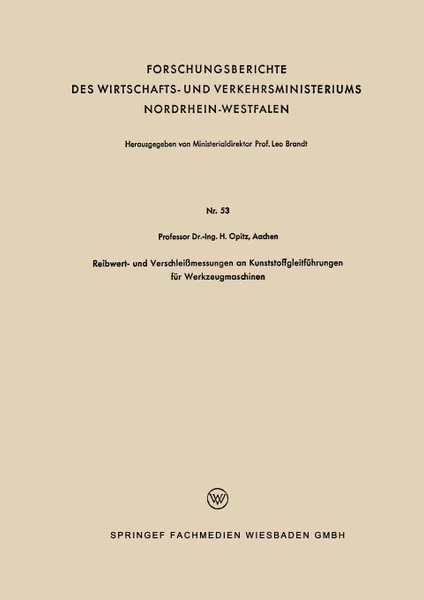 Обложка книги Reibwert- Und Verschleissmessungen an Kunststoffgleitfuhrungen Fur Werkzeugmaschinen, Herwart Opitz