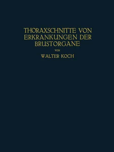 Обложка книги Thoraxschnitte Von Erkrankungen Der Brustorgane. Ein Atlas, Walter Koch