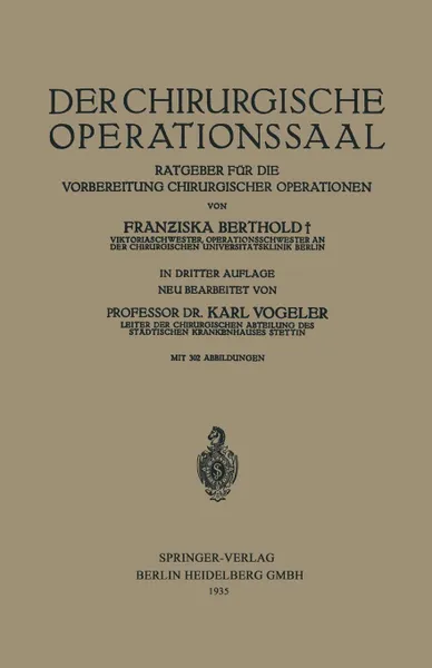 Обложка книги Der Chirurgische Operationssaal. Ratgeber Fur Die Vorbereitung Chirurgischer Operationen, Franziska Berthold, Karl Vogeler