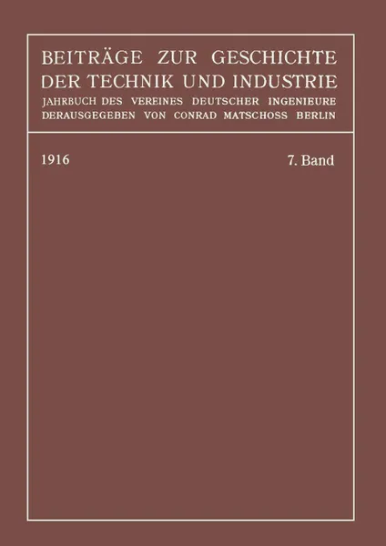 Обложка книги Beitrage Zur Geschichte Der Technik Und Industrie. Jahrbuch Des Vereines Deutscher Ingenieure, Siebenter Band, Conrad Matschoss