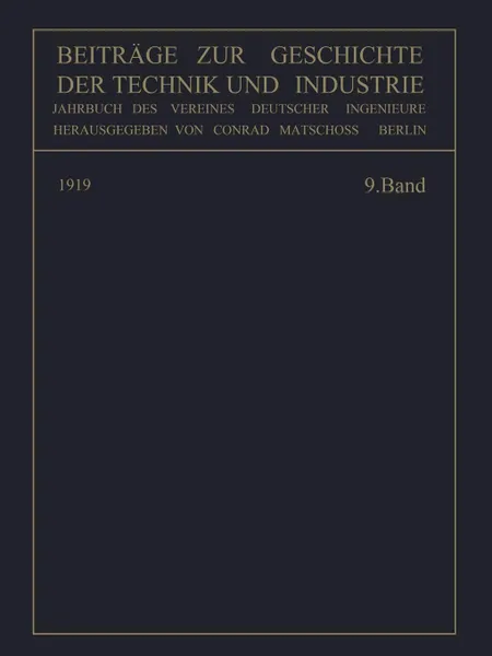 Обложка книги Beitrage Zur Geschichte Der Technik Und Industrie. Jahrbuch Des Vereines Deutscher Ingenieure, Conrad Matschoss